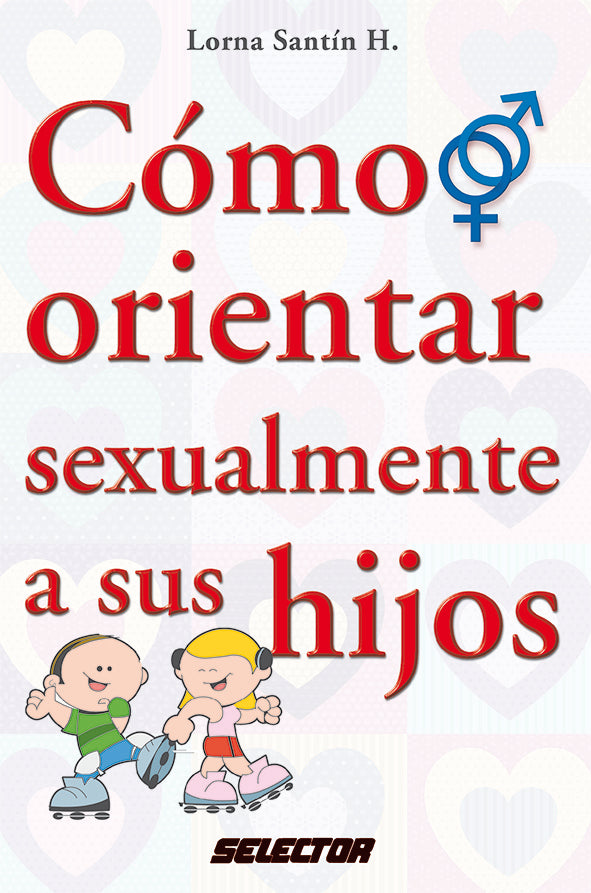Cómo orientar sexualmente a sus hijos