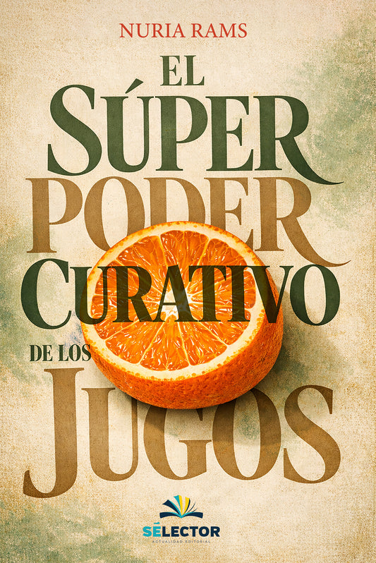 El súper poder curativo de los jugos