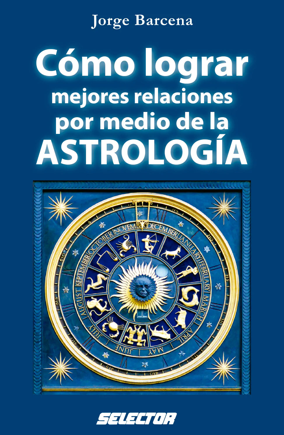 Cómo lograr mejores relaciones por medio de la Astrología - Editorial Selector