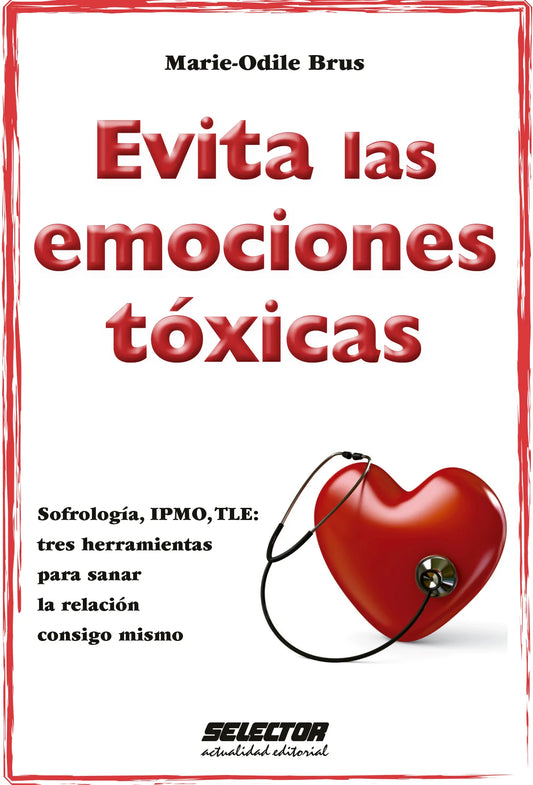 Evita las emociones tóxicas - Editorial Selector