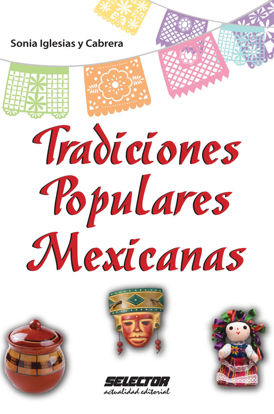 Tradiciones populares mexicanas - Editorial Selector
