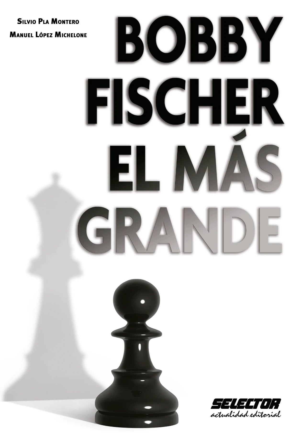Bobby Fischer el más grande - Editorial Selector