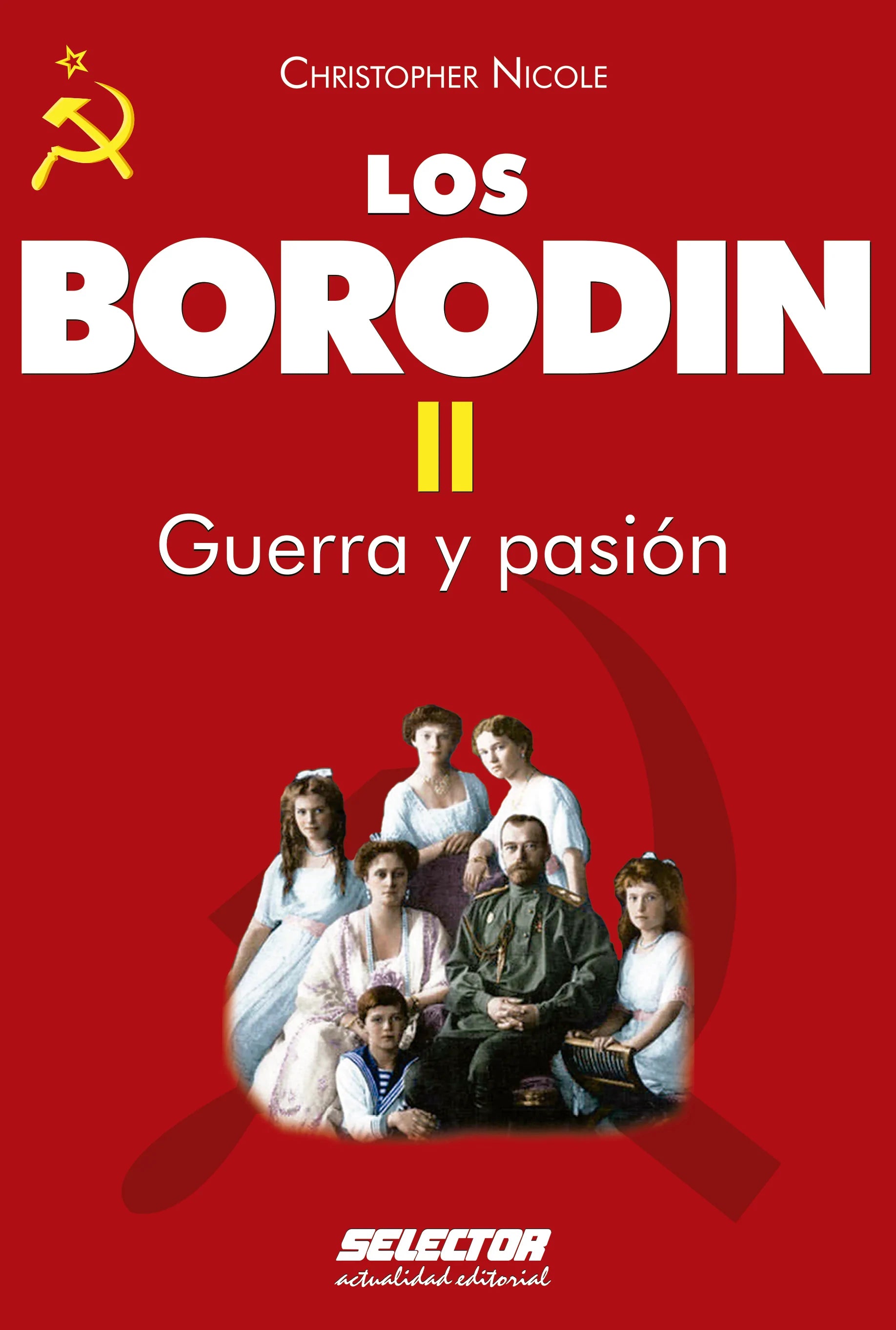 Borodin II. Guerra y pasión - Editorial Selector