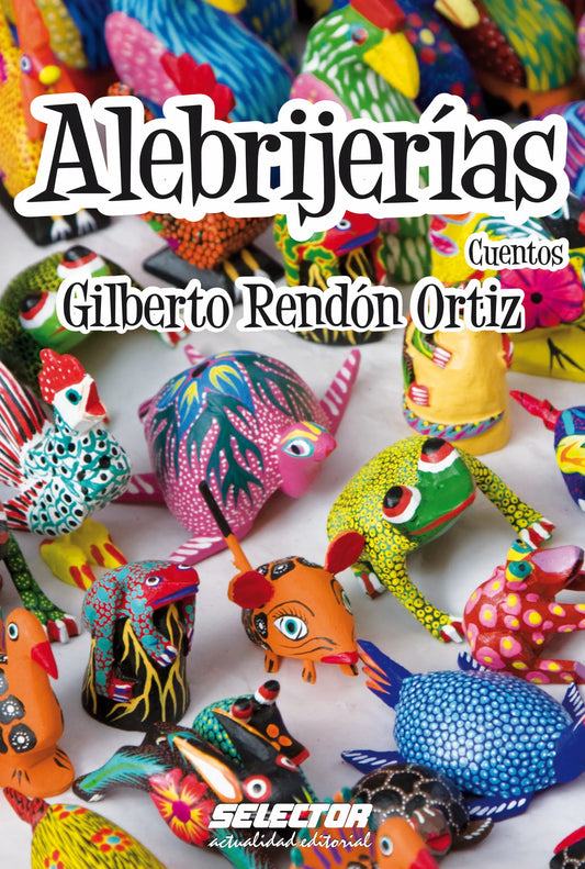 Alebrijerías - Editorial Selector