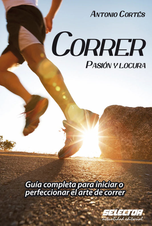 Correr, pasión y locura - Editorial Selector