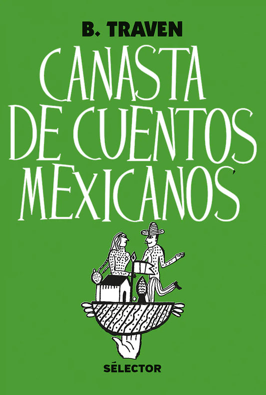 Canasta de cuentos mexicanos - Editorial Selector