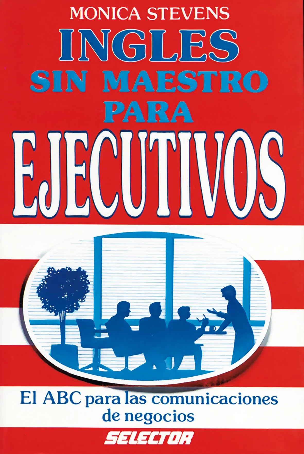 Inglés sin maestro para ejecutivos - Editorial Selector