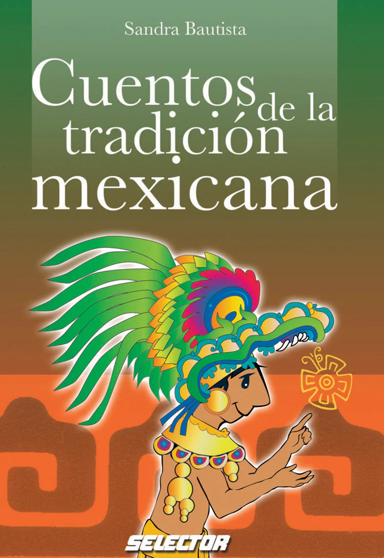 Cuentos de la tradición mexicana - Editorial Selector